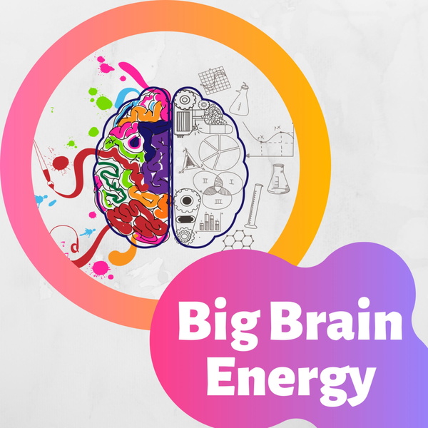 Artwork for Big Brain Energy