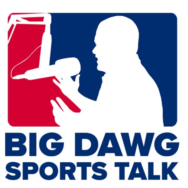 Artwork for Big Dawg Sports Talk