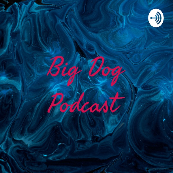 Artwork for Big Dog Podcast