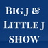 Big J & Little J Show