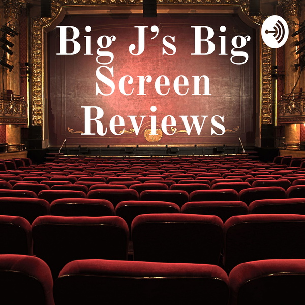Artwork for Big J's Big Screen Reviews