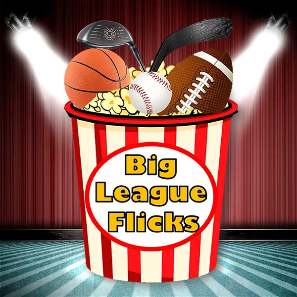 Artwork for Big League Flicks: A Sports Movie Podcast