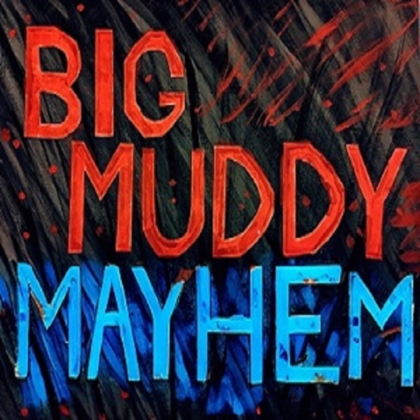 Artwork for Big Muddy Mayhem