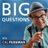 Big Questions with Cal Fussman