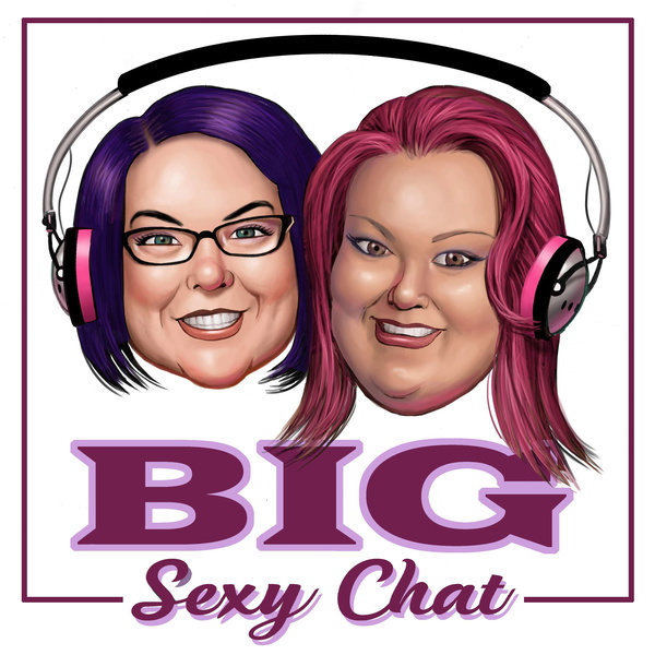 Artwork for Big Sexy Chat Podcast