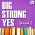 Big Strong Yes