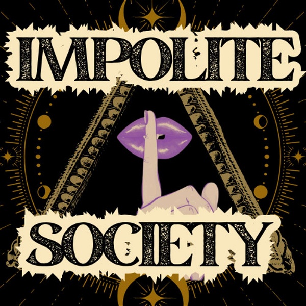 Artwork for Impolite Society: Exploring the Weird, Taboo & Macabre