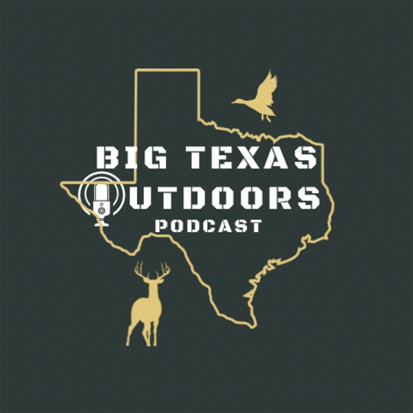 Artwork for Big Texas Outdoors Podcast