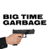 Big Time Garbage