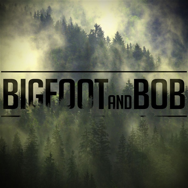 Artwork for Bigfoot and Bob