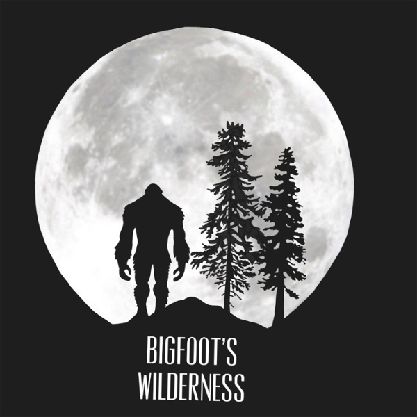 Artwork for Bigfoot’s Wilderness Podcast
