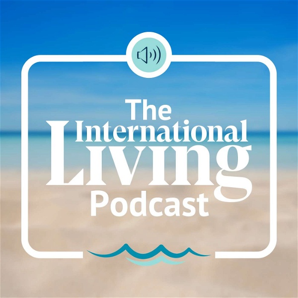 Artwork for The International Living Podcast