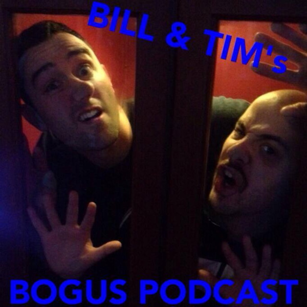Artwork for Bill & Tim's Bogus Podcast