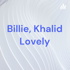 Billie, Khalid Lovely