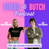 Bimbo and Butch Podcast