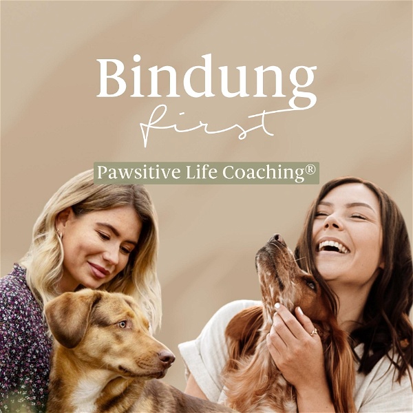 Artwork for Bindung First by Pawsitive Life Coaching®
