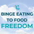 Binge Eating to Food Freedom | For Driven Hearts and Minds
