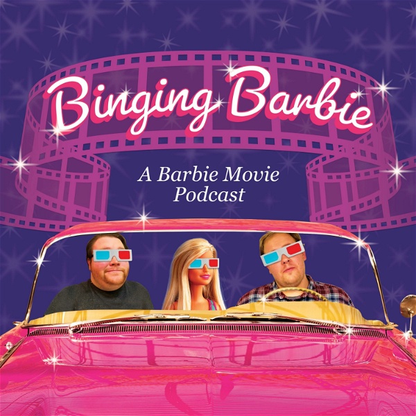 Artwork for Binging Barbie: A Barbie Movie Podcast