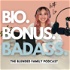 Bio Bonus Badass - The Podcast