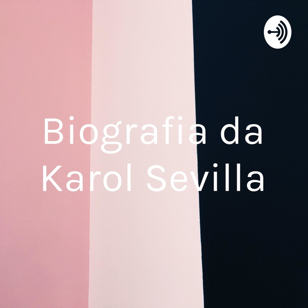 Artwork for Biografia da Karol Sevilla