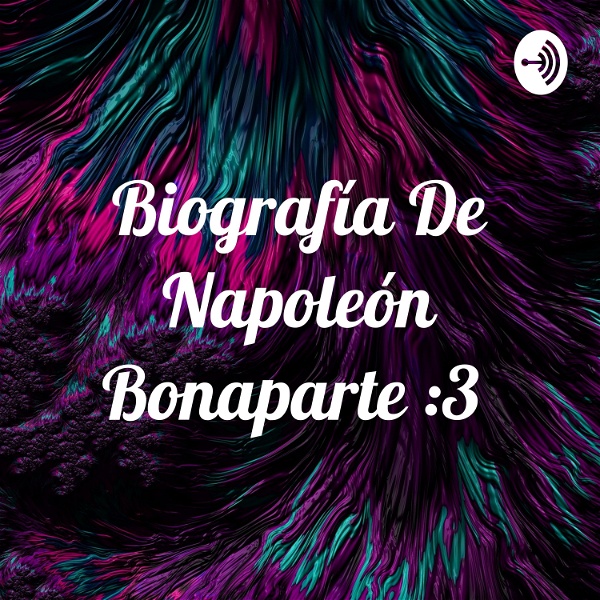 Artwork for Biografía De Napoleón Bonaparte :3