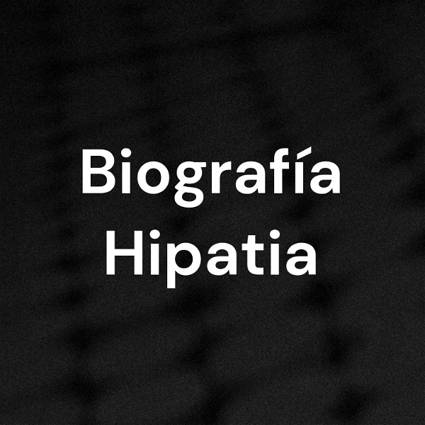 Artwork for Biografía Hipatia