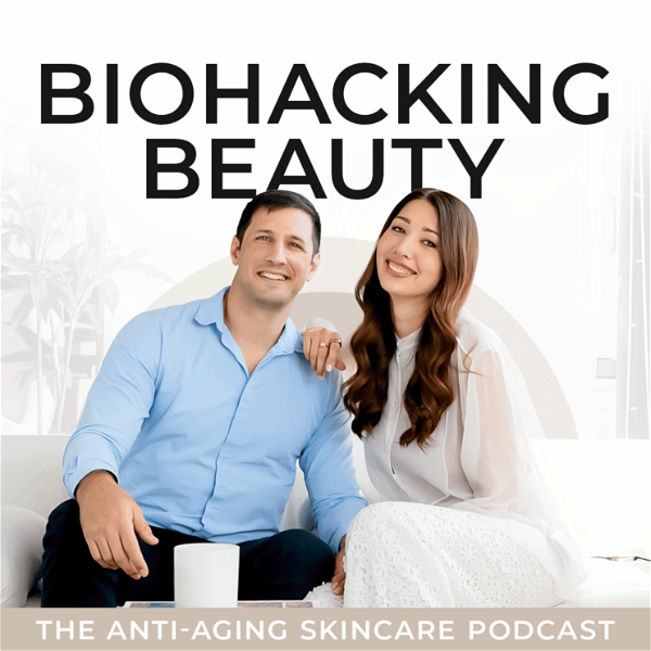 Artwork for Biohacking Beauty: The Anti-Aging Skincare Podcast