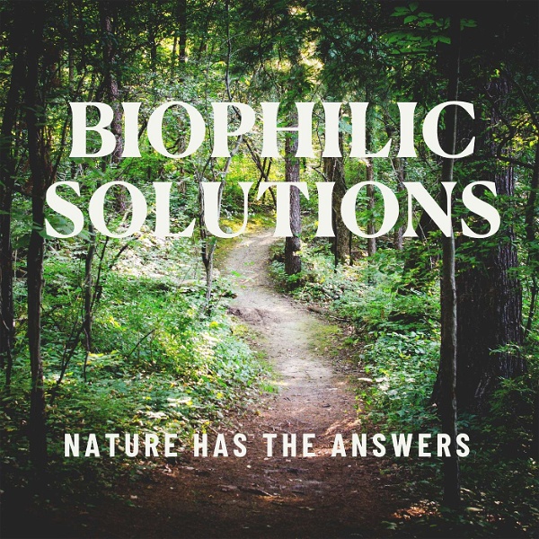 Artwork for Biophilic Solutions: Nature Has the Answers