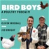 BirdBoys - A Poultry Podcast!