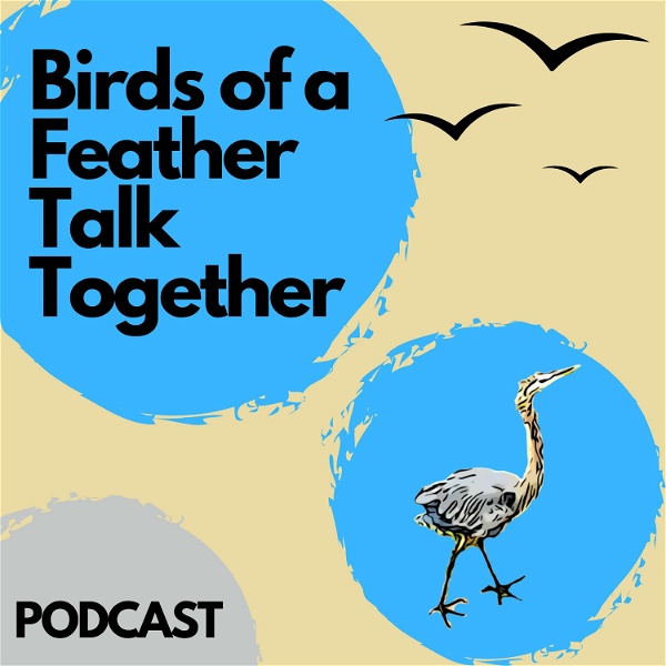 Artwork for Birds of a Feather Talk Together