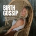 Birth Gossip - Selbstbestimmte Geburtsgeschichten am Rande des Systems