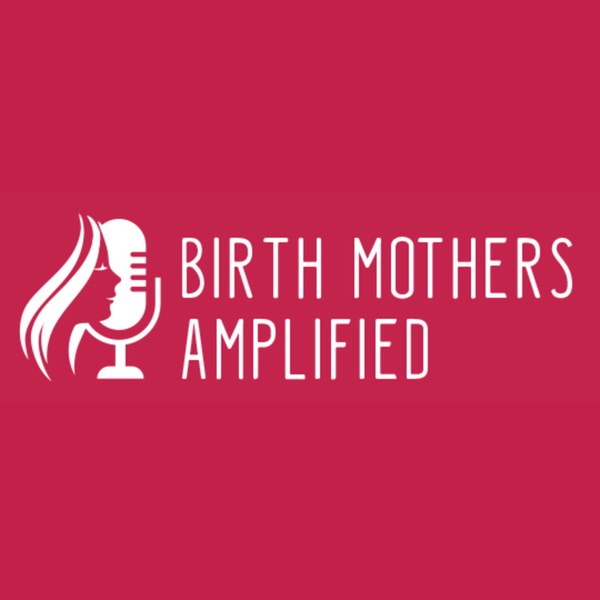 Artwork for Birth Mothers Amplified