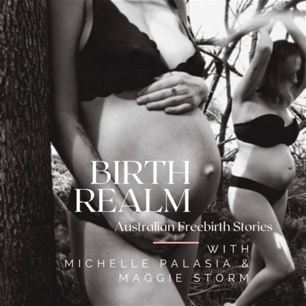 Artwork for Birth Realm ~ Australian Freebirth Stories