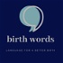 Birth Words: Language For a Better Birth
