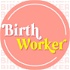 Birthworker Podcast — The Business Podcast for Doula Entrepreneurs