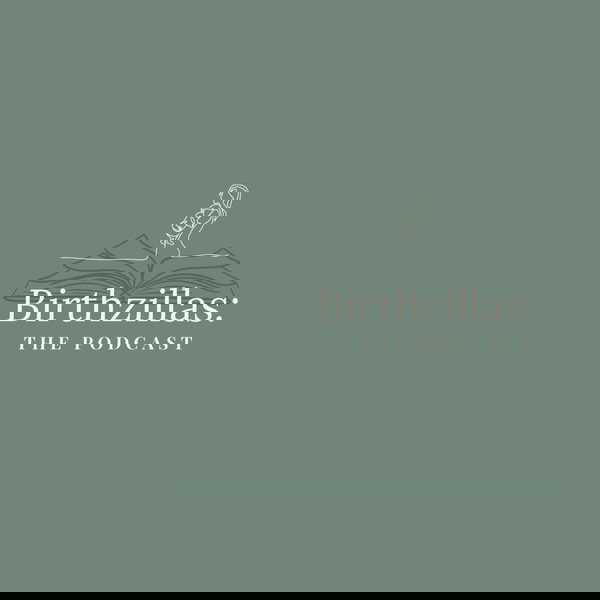 Artwork for Birthzillas: The Podcast