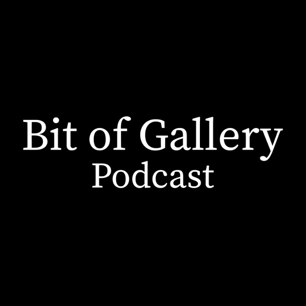 Artwork for Bit of Gallery Podcast
