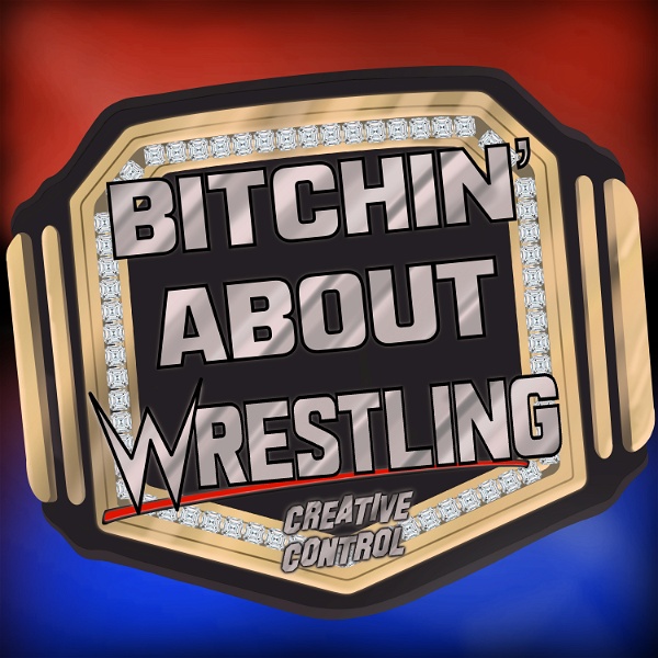 Artwork for Bitchin' About Wrestling