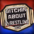 Bitchin' About Wrestling