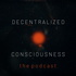 Decentralized Consciousness