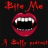 Bite Me: A Buffy Podcast