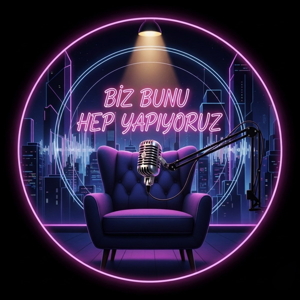 Artwork for Biz Bunu Hep Yapıyoruz
