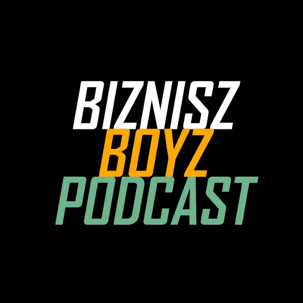 Artwork for Biznisz Boyz: A magyar vállalkozói podcast show