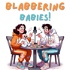 Blabbering: Babies!
