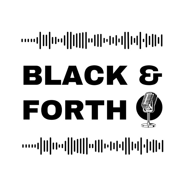 Artwork for Black And Forth Podcast