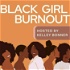 Black Girl Burn Out