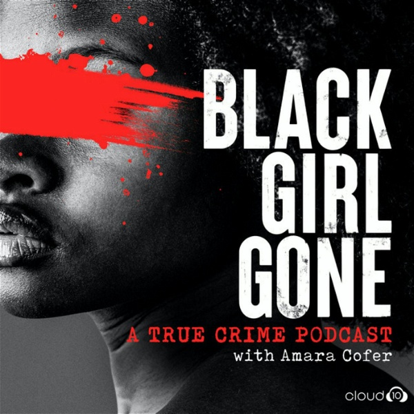 Artwork for Black Girl Gone: A True Crime Podcast