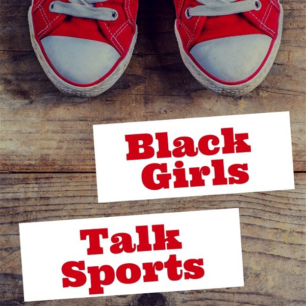 Artwork for Black Girls Talk Sports
