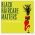 Black Haircare Matters!!