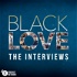 Black Love: The Interviews